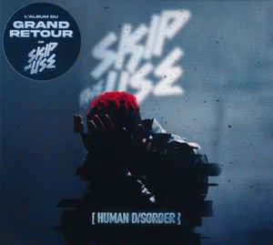 Skip The Use : Human Disorder Skip The Use : Human Disorder